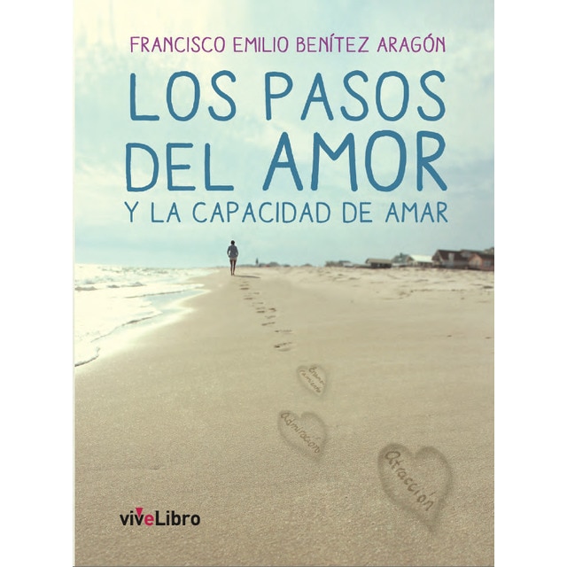 Pasos del amor y la capacidad de amar (FRANCISCO EMILIO BENITEZ ARAGON)