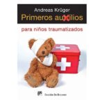 Primeros auxilios para niños traumatizados ( con solapas) (ANDERAS KRUGER)