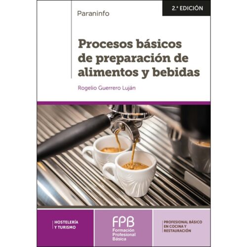 Procesos básicos de preparación de alimentos y bebidas 2. ª edición (ROGELIO GUERRERO LUJAN)
