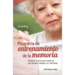 Programa de entrenamiento de la memoria: Dirigido a personas mayores que deseen mejorar su memoria (ANNA PUIG)