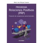 Programa relaciones positivas (prp): Promoción de competencias socioemocionales (MARÍA INÉS MONJAS CASARES)