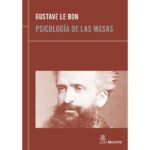 Psicología de las masas (edición renovada) (GUSTAVE LE BON)