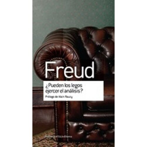 Pueden los legos ejercer el análisis (SIGMUND FREUD)