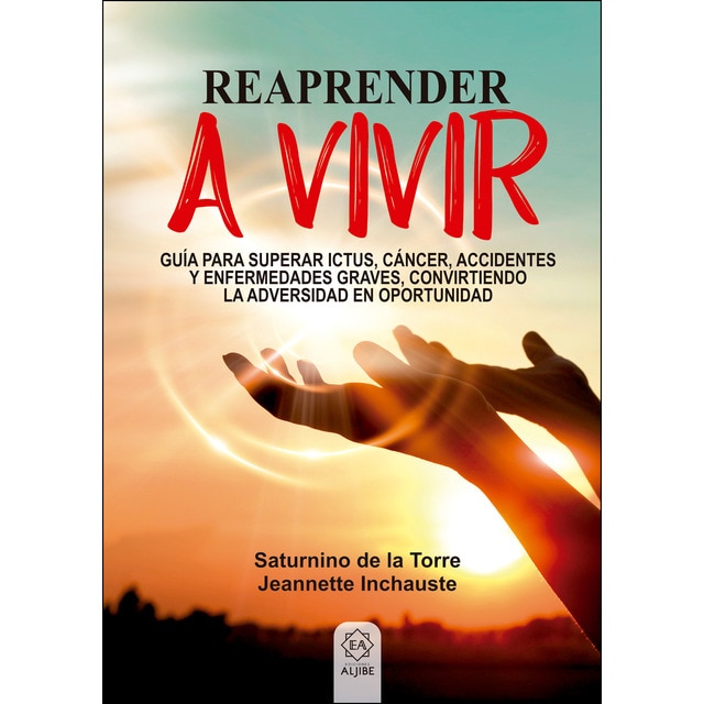 Reaprender a vivir (SATURNINO DE LA TORRE)
