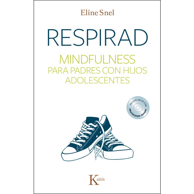 Respirad: Mindfulness para padres con hijos adolescentes (ELINE SNEL)