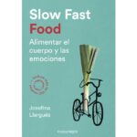 Slow fast food (JOSEFINA LLARGUÉS)