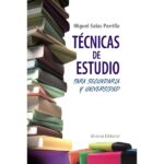 Técnicas de estudio para secundaria y universidad (MIGUEL SALAS PARRILLA)