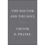 The doctor and the soul (VIKTOR E. FRANKL)