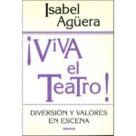 Viva el teatro!: Diversión y valores en escena (ISABEL AGUERA ESPEJO SAAVEDRA)